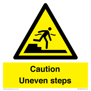 Caution Uneven steps